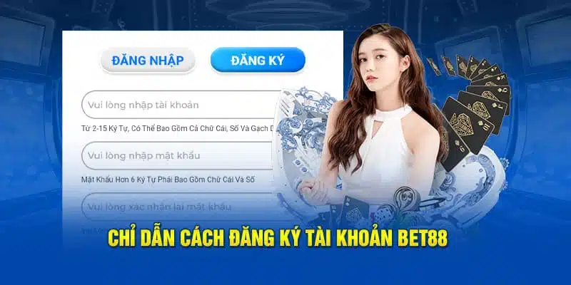 Hướng dẫn BET88 đăng ký tài khoản