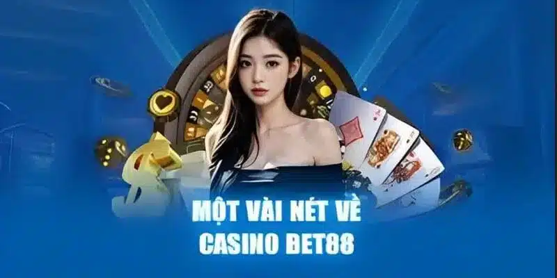 Casino là điểm cược chân ái của nhiều khách hàng hiện nay