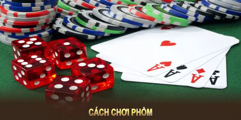 Cách Chơi Phỏm Hiệu Quả Để Làm Chủ Ván Bài Tại Bet88